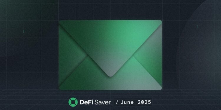 DeFi Saver Newsletter: June 2025