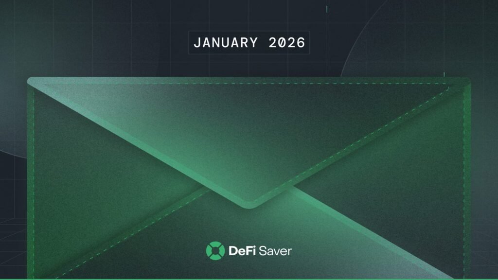DeFi Saver Newsletter: January 2026 DeFi Saver Newsletter: January 2026