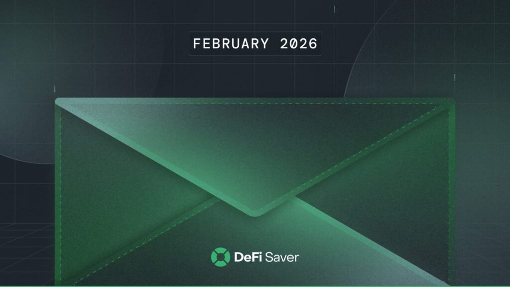 DeFi Saver Newsletter: February 2026 DeFi Saver Newsletter: February 2026