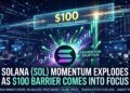 Solana (SOL) Momentum Explodes as 0 Barrier Comes Into Focus
