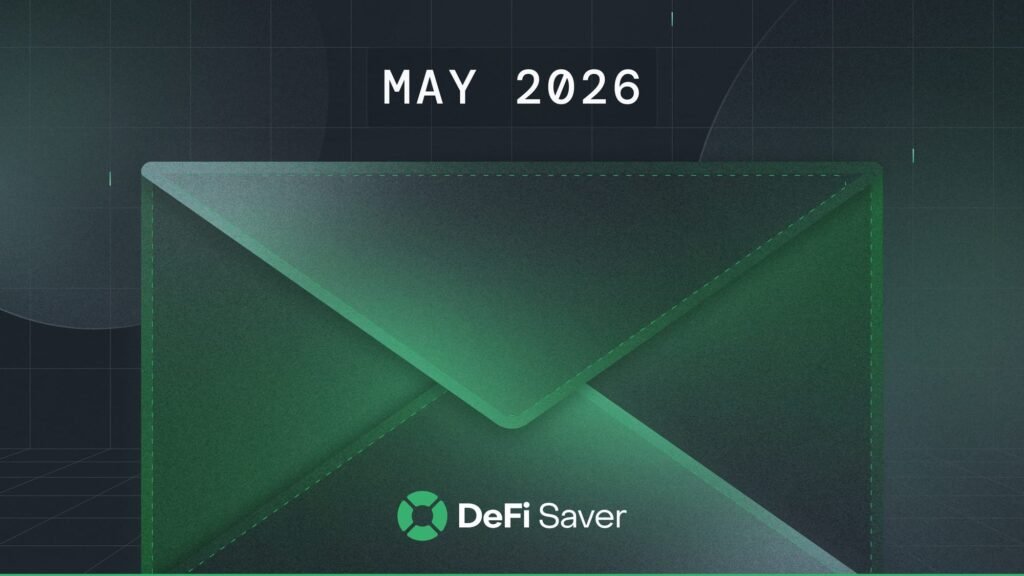 DeFi Saver Newsletter: May 2026