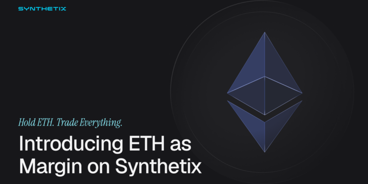 Introducing ETH as Margin on Synthetix